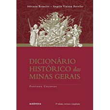 Dicionario Historico Das Minas Gerais: Periodo Colonial