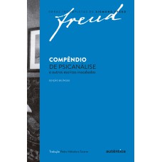 Freud - Compêndio de psicanálise e outros escritos inacabados