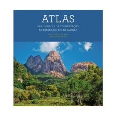 Atlas Das Unidades de Conservação do Estado do Rio de Janeiro