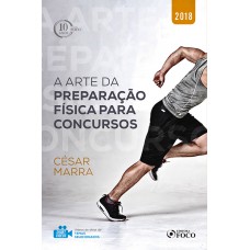 A arte da preparação física para concursos - 1ª edição - 2018