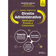 Manual completo de Direito Administrativo - 4 ª edição - Wander Garcia - 2019