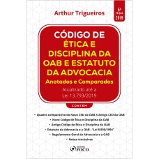 Código de ética e disciplina da OAB e Estatuto da Advocacia: anotados e comparados: 5ª edição - 2019