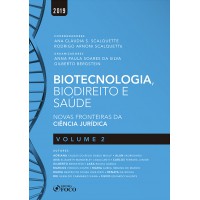 Biotecnologia, biodireito e saúde: Novas fronteiras da ciência jurídica – Vol. 2 - 1ª edição – 2019