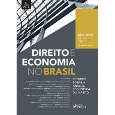 Direito e economia no Brasil - Estudos sobre a análise econômica do direito - 1ª edição - 2019