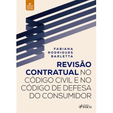 REVISÃO CONTRATUAL NO CÓDIGO CIVIL E DEFESA DO CONSUMIDOR