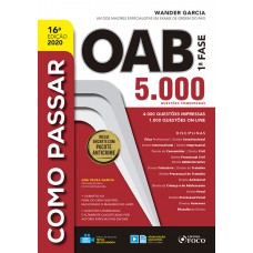 COMO PASSAR NA OAB - 1ª FASE - 5.000 QUESTÕES COMENTADAS - 16ª ED - 2020