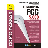 COMO PASSAR EM CONCURSOS FCC - 5.000 QUESTÕES COMENTADAS - 9ª ED - 2020