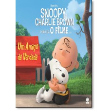 Snoopy & Charlie Brown: Um Amigo De Verdade