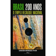 Brasil, 200 anos: o triplo recalque nacional