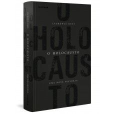 O Holocausto: Uma nova história