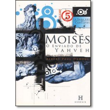 Moises, O Enviado De Yahveh