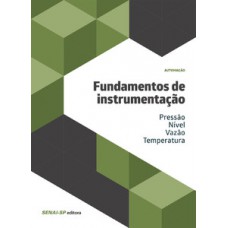 Fundamentos de instrumentação: pressão; nível; vazão; temperatura