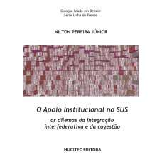 O apoio institucional no SUS: Os dilemas da integração interfederativa e da cogestão
