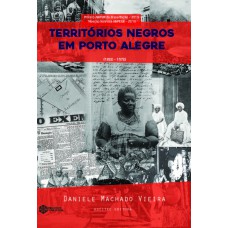 Territórios Negros em Porto Alegre/RS (1800-1970)