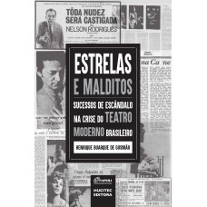 Estrelas e malditos: sucessos de escândalo na crise do teatro moderno brasileiro