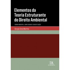 Elementos da teoria estruturante do direito ambiental