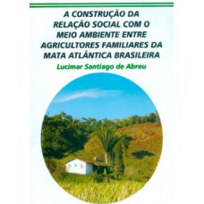 A construção da relação social com o meio ambiente entre agricultores familiares da Mata Atlântica brasileira