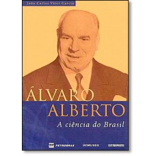 Alvaro Alberto: A Ciencia Do Brasil