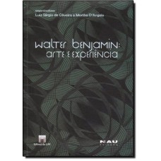Walter Benjamin - Arte E Experiencia