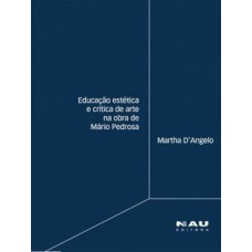 Educação estética e crítica de arte na obra de Mário Pedrosa