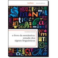 Livro Da Semantica: Estudo Dos Signos Linguisticos, O