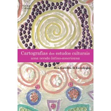 Cartografias dos estudos culturais - Uma versão latino-americana
