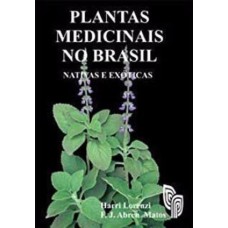 Plantas Medicinais no Brasil Nativas e Exóticas