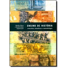 Ensino De Historia Conceitos, Tematicas E Metodologia