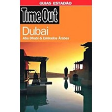 Guia Time Out - Dubai - Abu Dhabi E Emirados Arabes