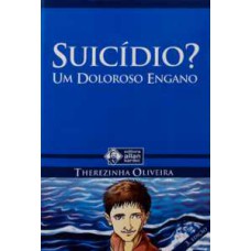 Suicídio? Um doloroso engano