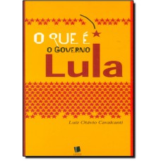 Que É o Governo Lula, O