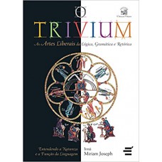 Trivium, O - As Artes Liberais Da Logica