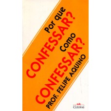 Por que confessar? Como confessar?