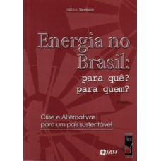 Energia no Brasil - para quê? - para quem?
