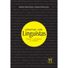 Conversas com linguistas. virtudes e controvérsias da linguística- volume iii