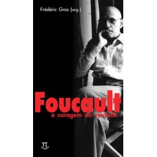 Foucault. a coragem da verdade