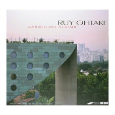 Ruy Ohtake - Arquitetura E A Cidade