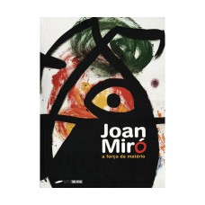 Joan Miro - A Força Da Materia