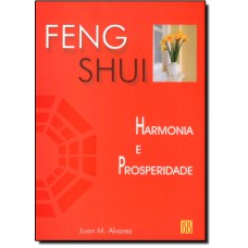 Feng Shui - Harmonia E Prosperidade