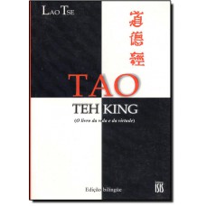 Tao Teh King - O Livro Da Vida E Da Virtude