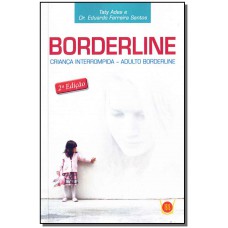 Borderline - Crianca Interrompida, Adulto Borderline