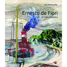 Ernesto de Fiori - O exílio brasileiro