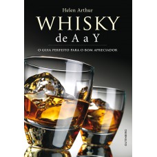 whisky de A a Y - O guia perfeito para o bom apreciador