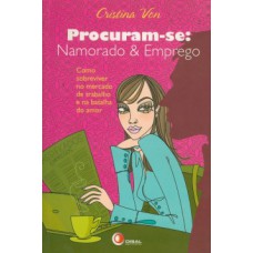 Procuram-se: namorado e emprego