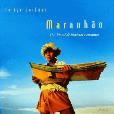 Maranhao - Um Litoral De Historias E Encantos