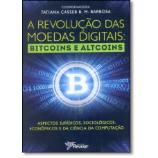 Revolucao Das Moedas Digitais, A - Bitcoins E Altcoins