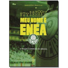Meu Nome E Enea - Palmeiras - O Maior Campeao Do Brasil