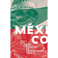 México e os desafios do progressismo tardio