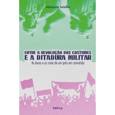 Entre a revolução dos costumes e a ditadura militar