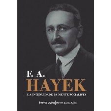 F. A. Hayek e a ingenuidade da mente socialista